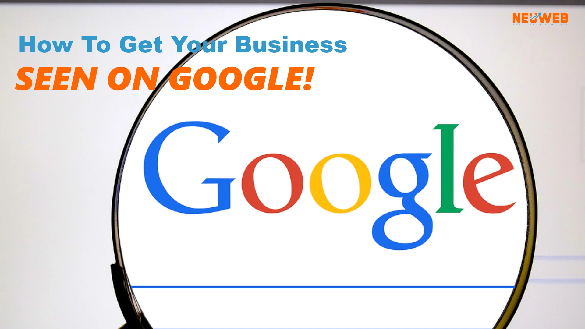 get your business seen on google
