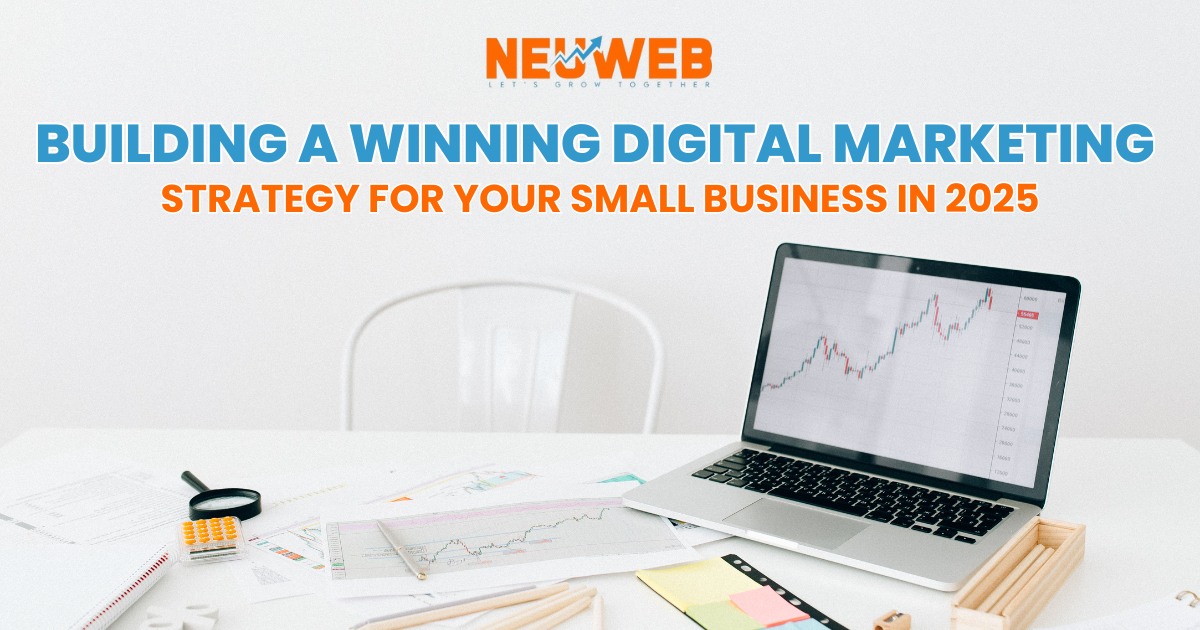 Building a Digital Marketing Strategy for Your Small Business in 2025